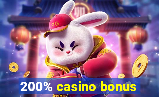 200% casino bonus