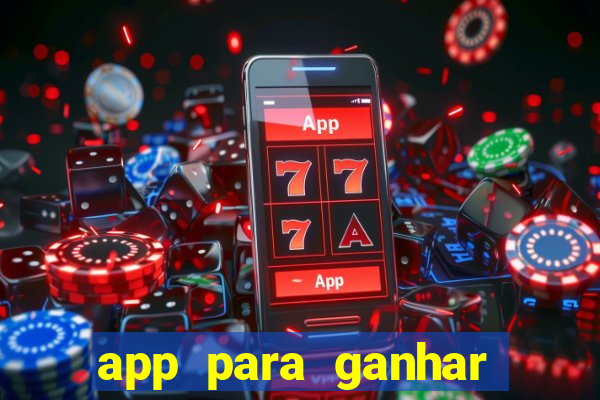 app para ganhar dinheiro sendo de menor