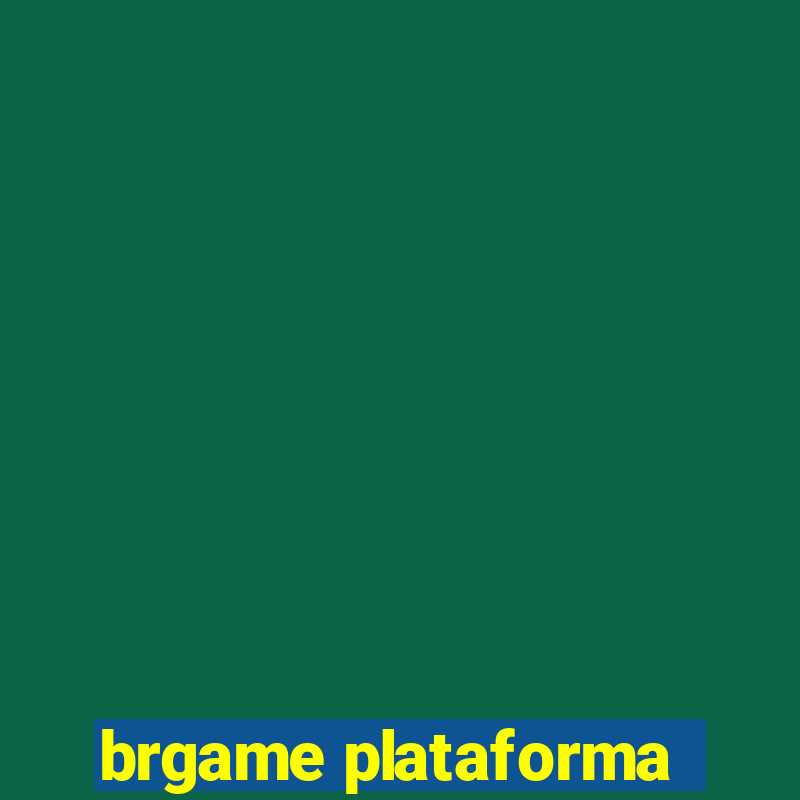 brgame plataforma