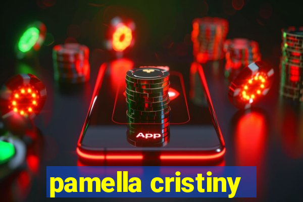 pamella cristiny