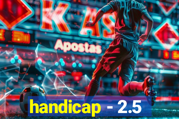 handicap - 2.5