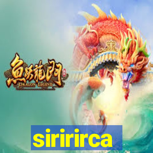 siririrca