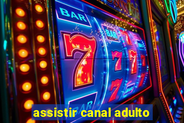 assistir canal adulto