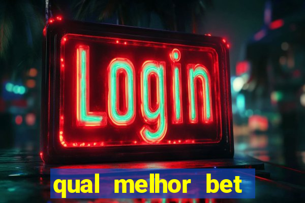 qual melhor bet para ganhar dinheiro