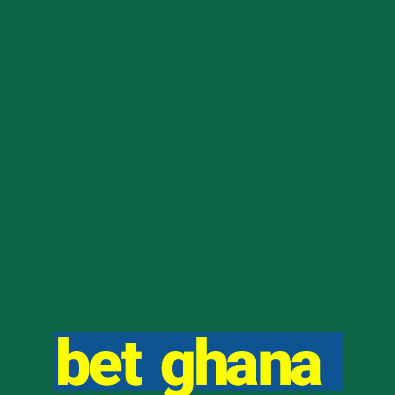 bet ghana