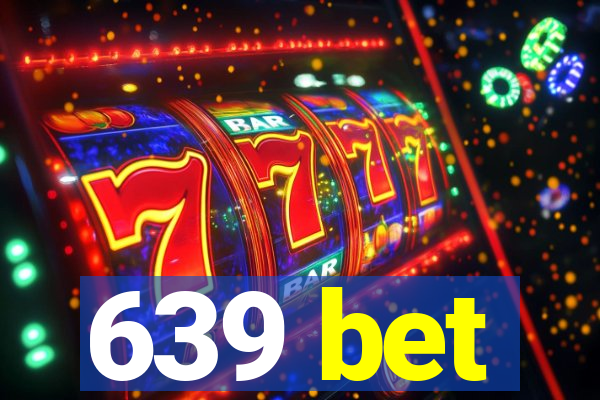 639 bet