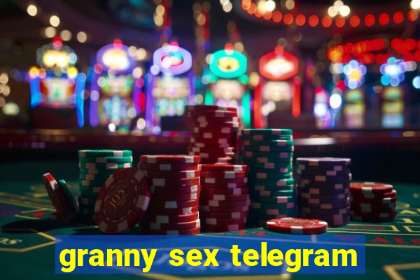 granny sex telegram