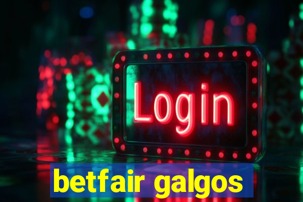 betfair galgos