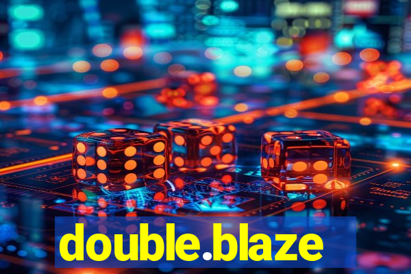 double.blaze