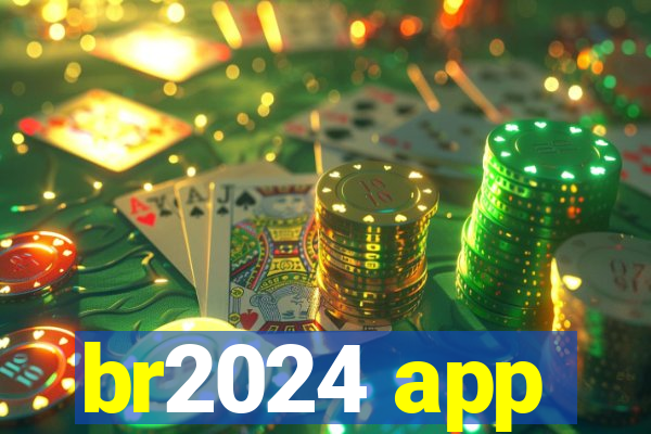 br2024 app