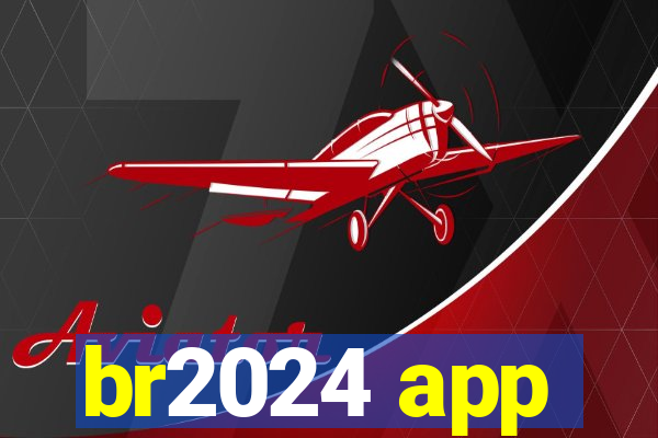 br2024 app