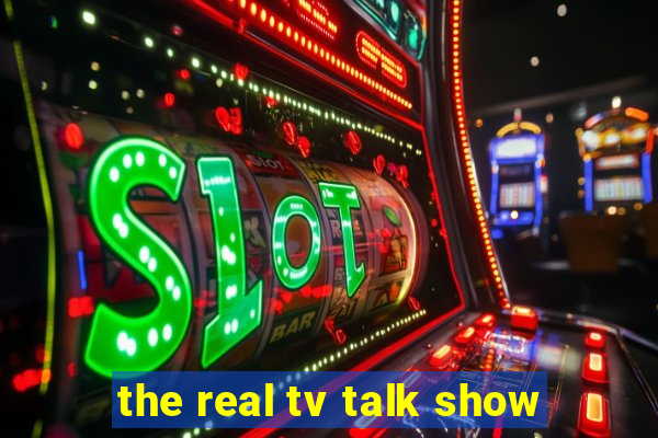 the real tv talk show