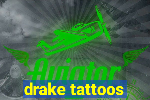 drake tattoos