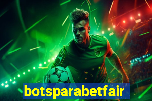 botsparabetfair