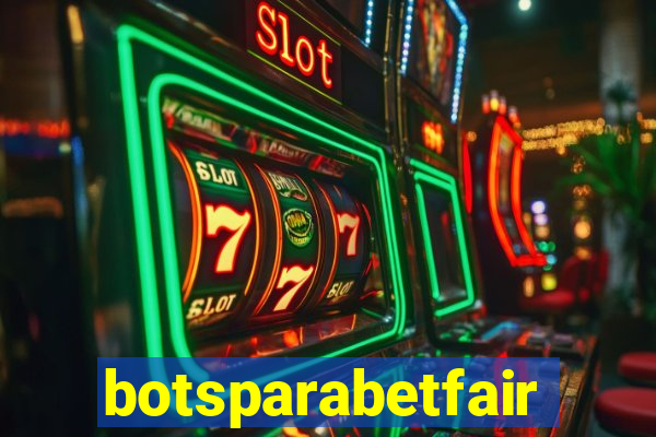 botsparabetfair