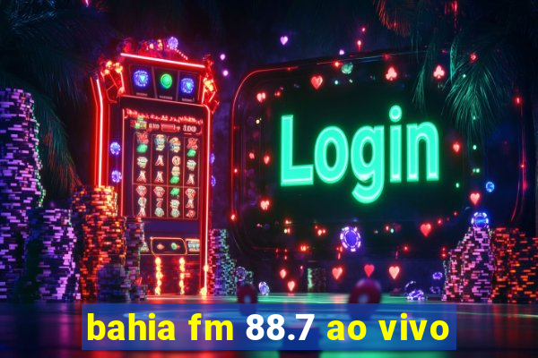 bahia fm 88.7 ao vivo