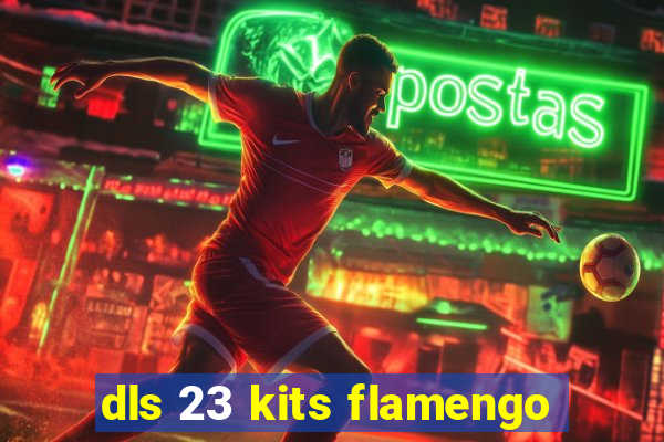 dls 23 kits flamengo