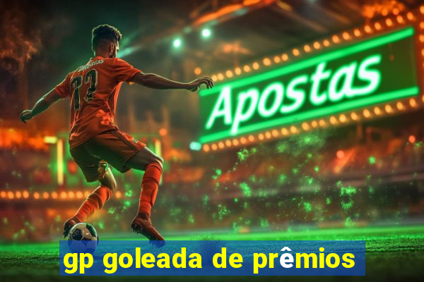 gp goleada de prêmios