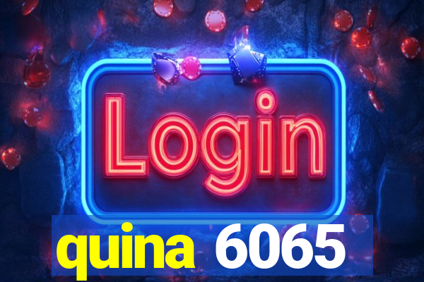 quina 6065