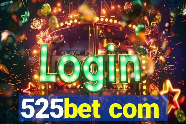 525bet com