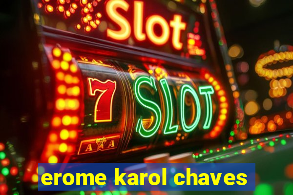 erome karol chaves