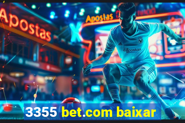 3355 bet.com baixar