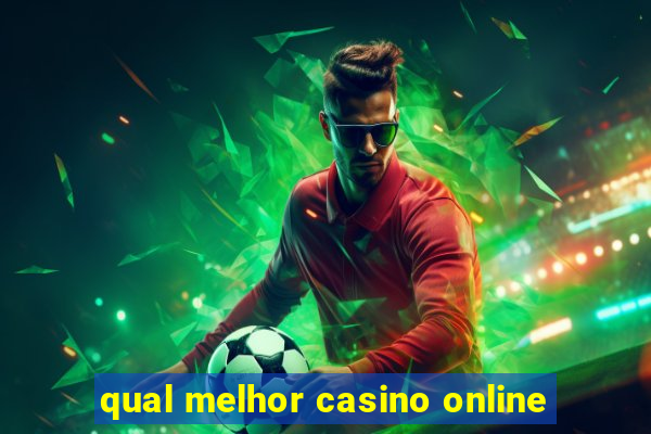 qual melhor casino online