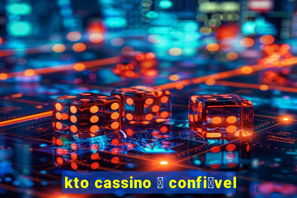 kto cassino 茅 confi谩vel