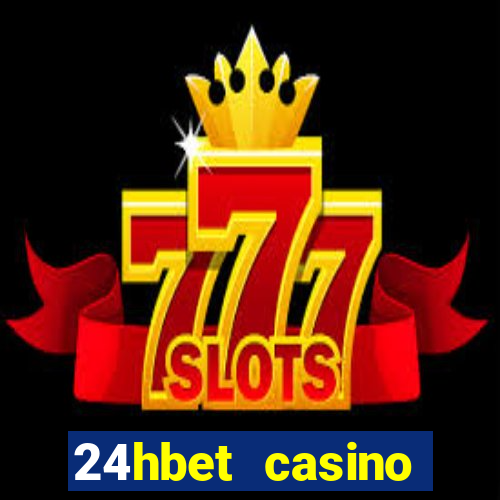 24hbet casino игровые автоматы