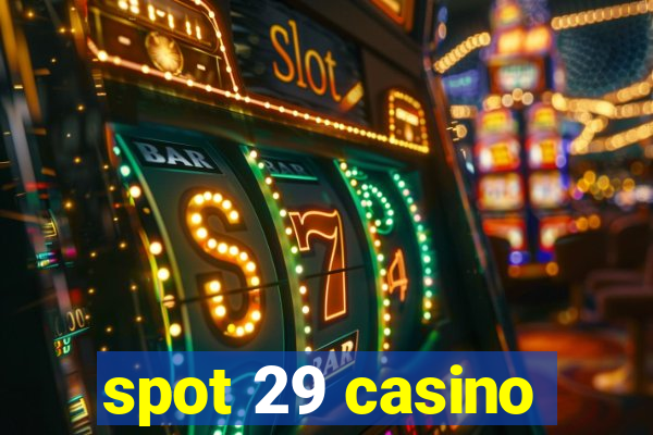 spot 29 casino