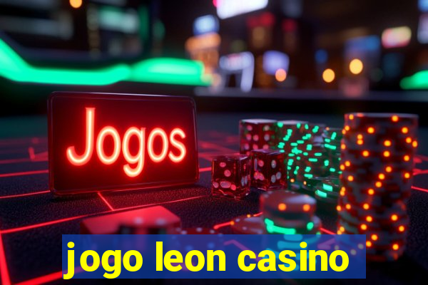 jogo leon casino