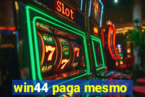 win44 paga mesmo