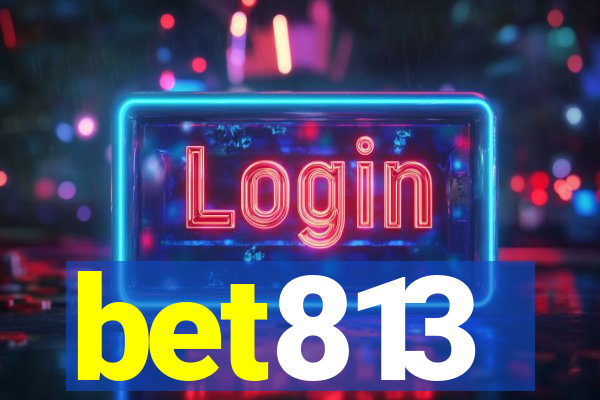 bet813