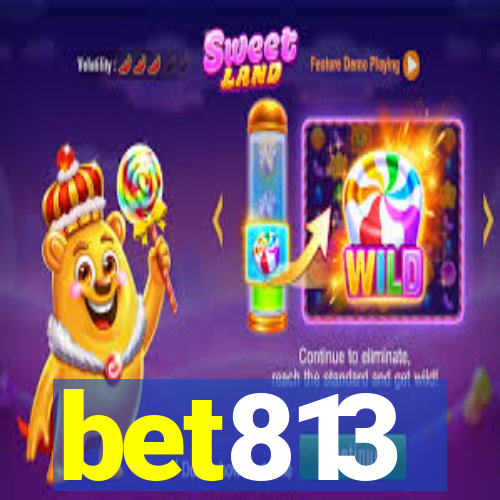 bet813