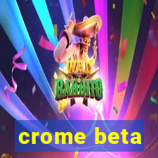 crome beta