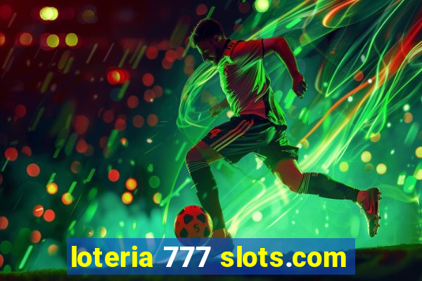 loteria 777 slots.com