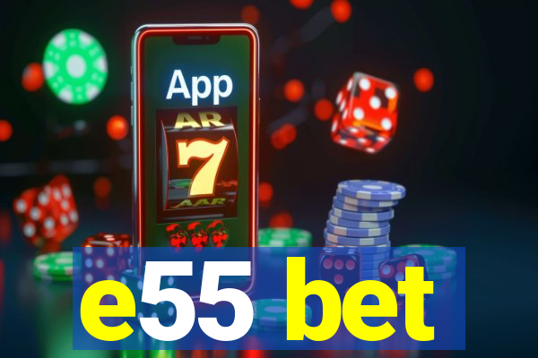 e55 bet