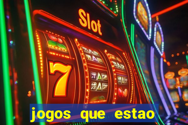 jogos que estao pagando hoje