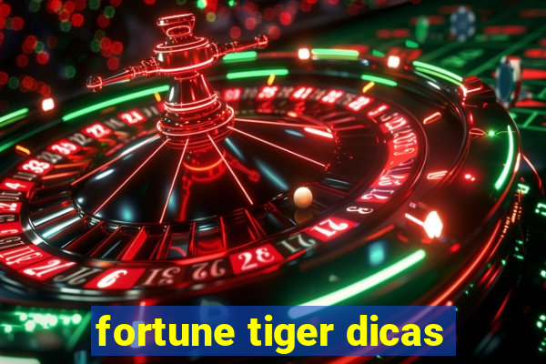 fortune tiger dicas