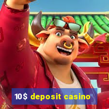 10$ deposit casino