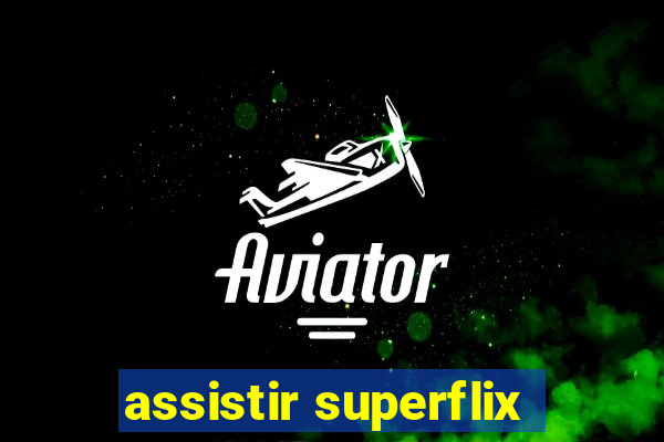 assistir superflix