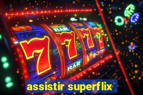 assistir superflix