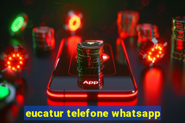 eucatur telefone whatsapp