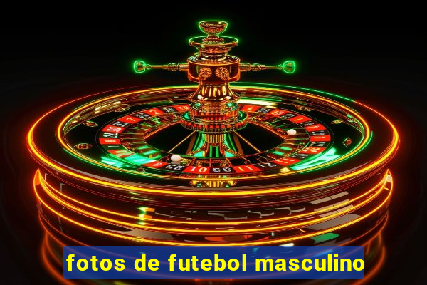 fotos de futebol masculino