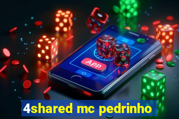 4shared mc pedrinho