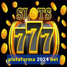 plataforma 2024 bet