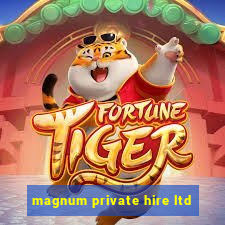 magnum private hire ltd