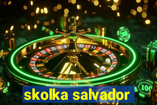 skolka salvador