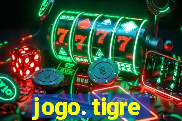 jogo. tigre