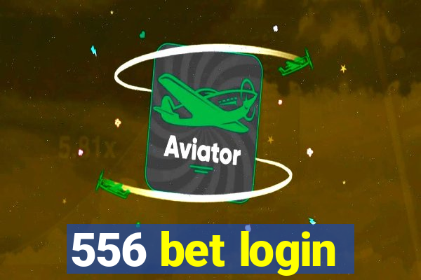 556 bet login